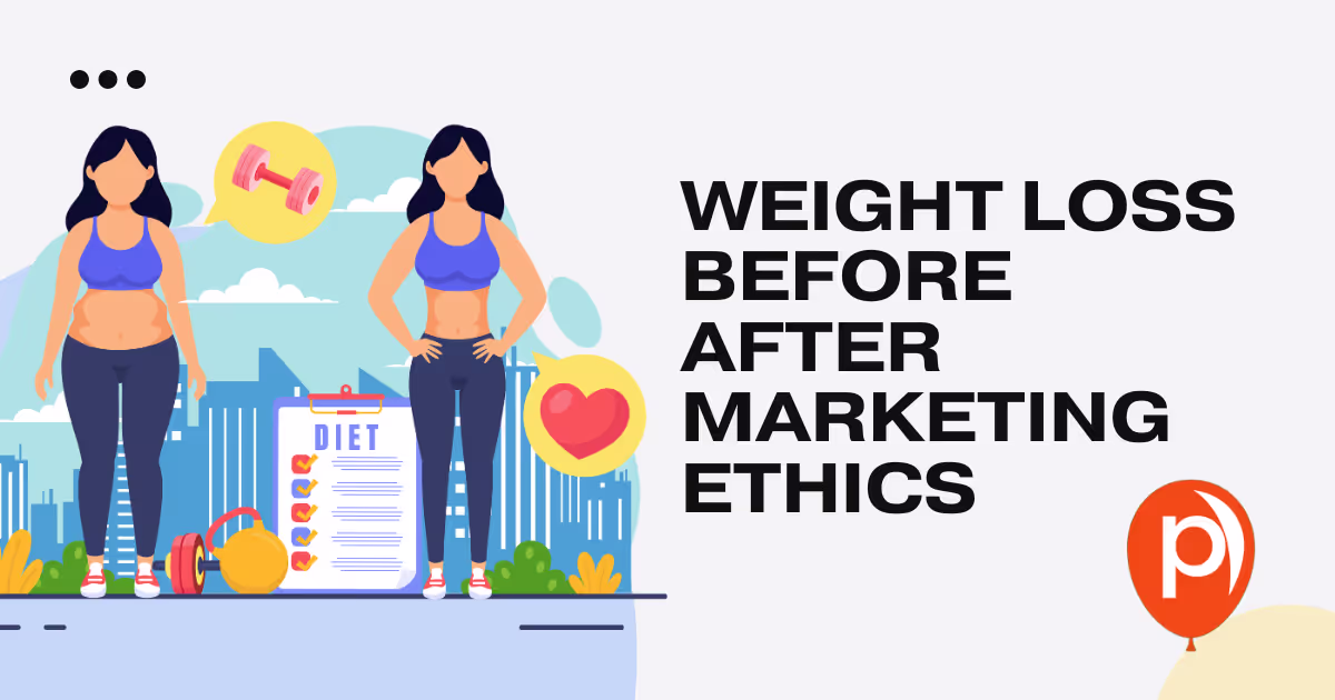 Weight Loss Before After Marketing Ethics