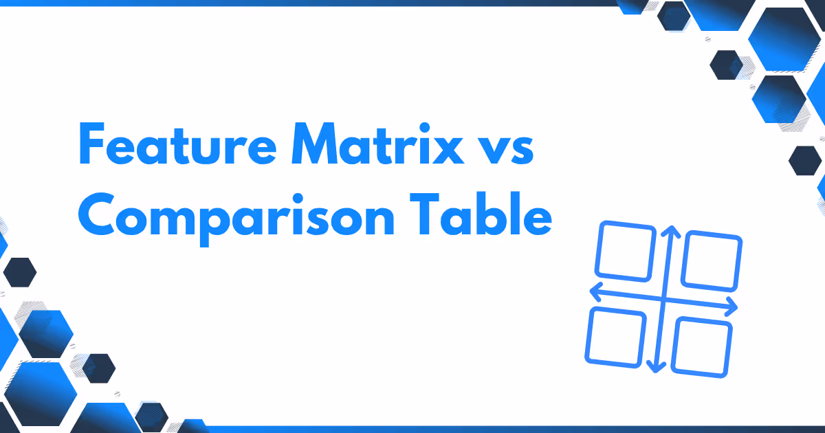 Feature Matrix vs Comparison Table