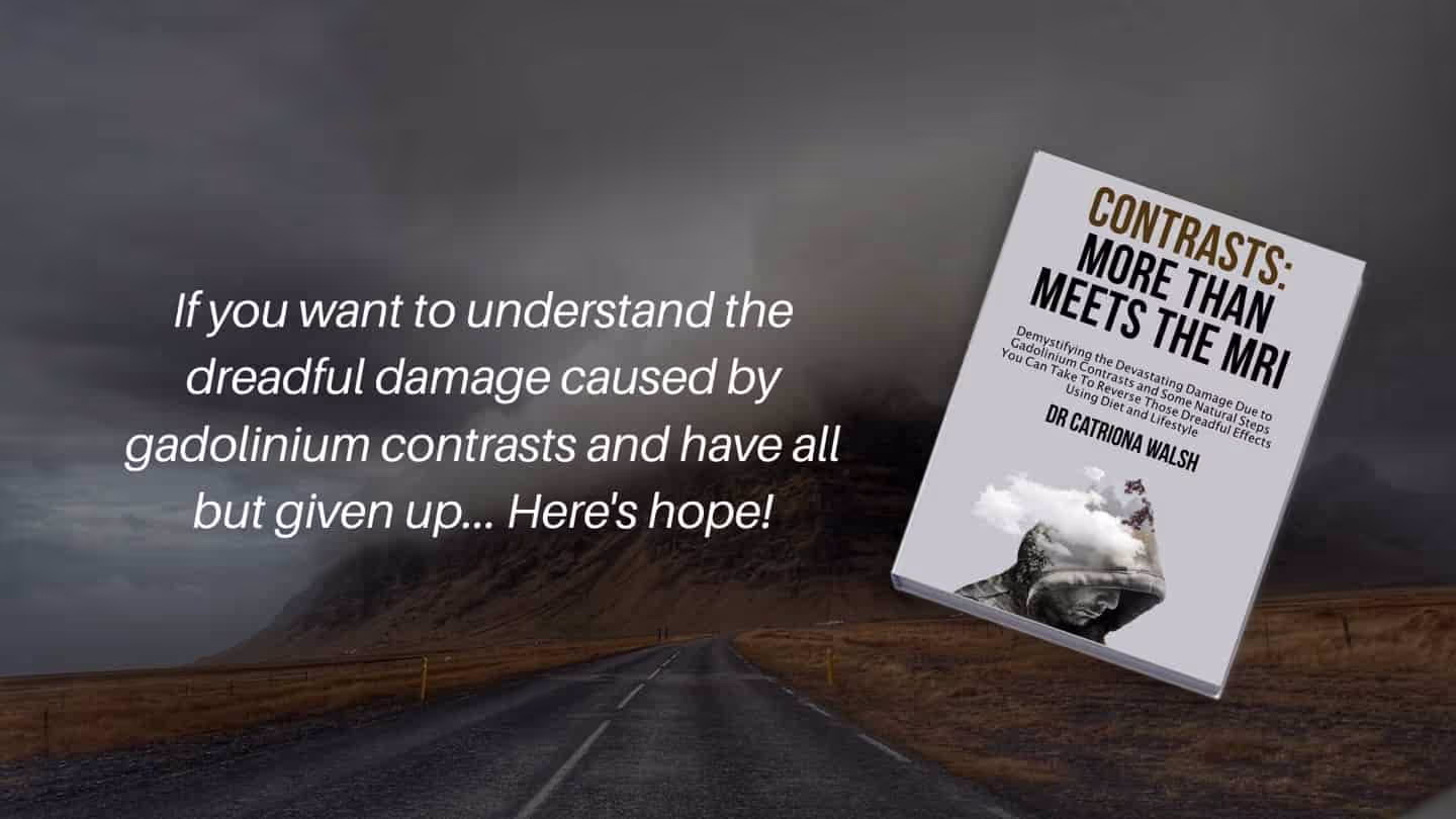 A dark, stormy road scene with an overlay message about understanding the damage from gadolinium MRI contrasts and offering hope, alongside a tilted book titled 'Contrasts: More Than Meets the MRI' showing a grayscale head with clouds.