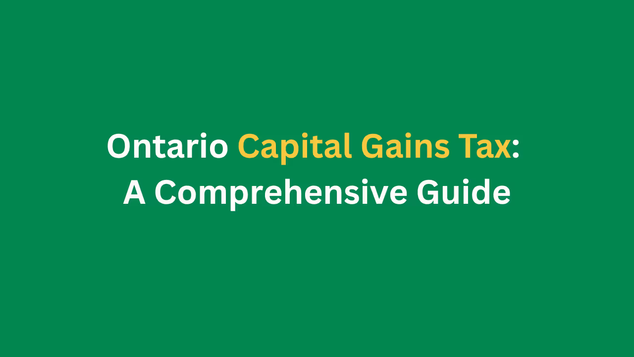 Ontario Gains Tax - A comprehensive guide
