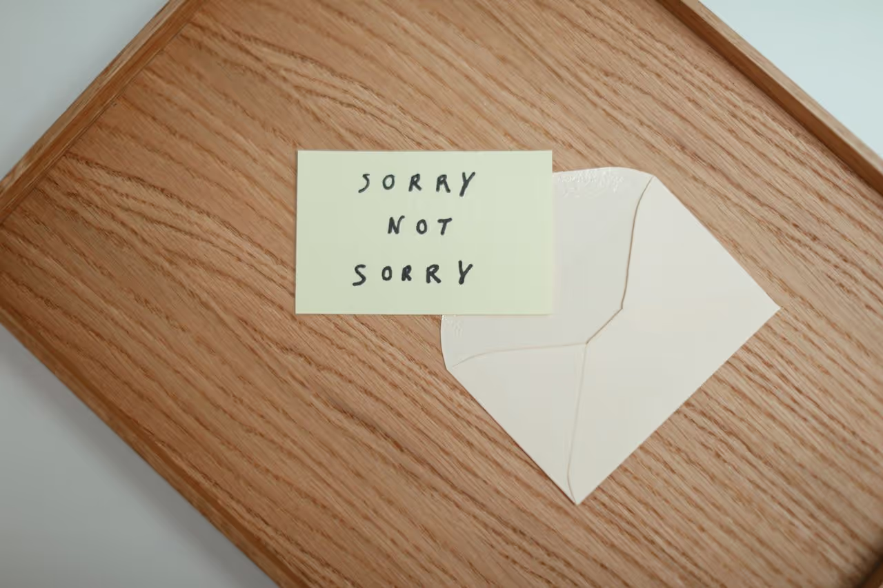 A message saying A message saying 'Sorry, Not Sorry'