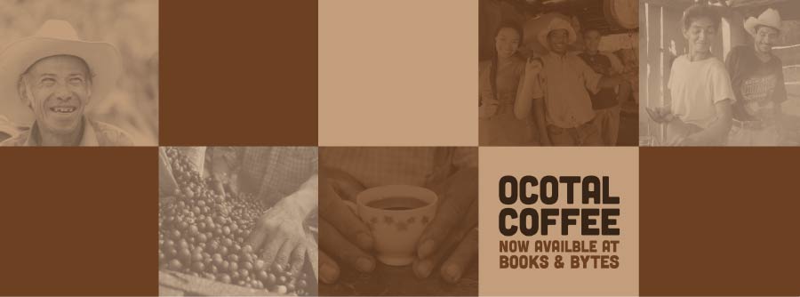 A checkerboard collage featuring sepia-toned images of smiling coffee farmers, a group of people, hands sifting coffee beans, and hands holding a steaming cup of coffee, interspersed with solid brown squares. On a light brown square, text reads 'OCOTAL COFFEE NOW AVAILABLE AT BOOKS & BYTES'.