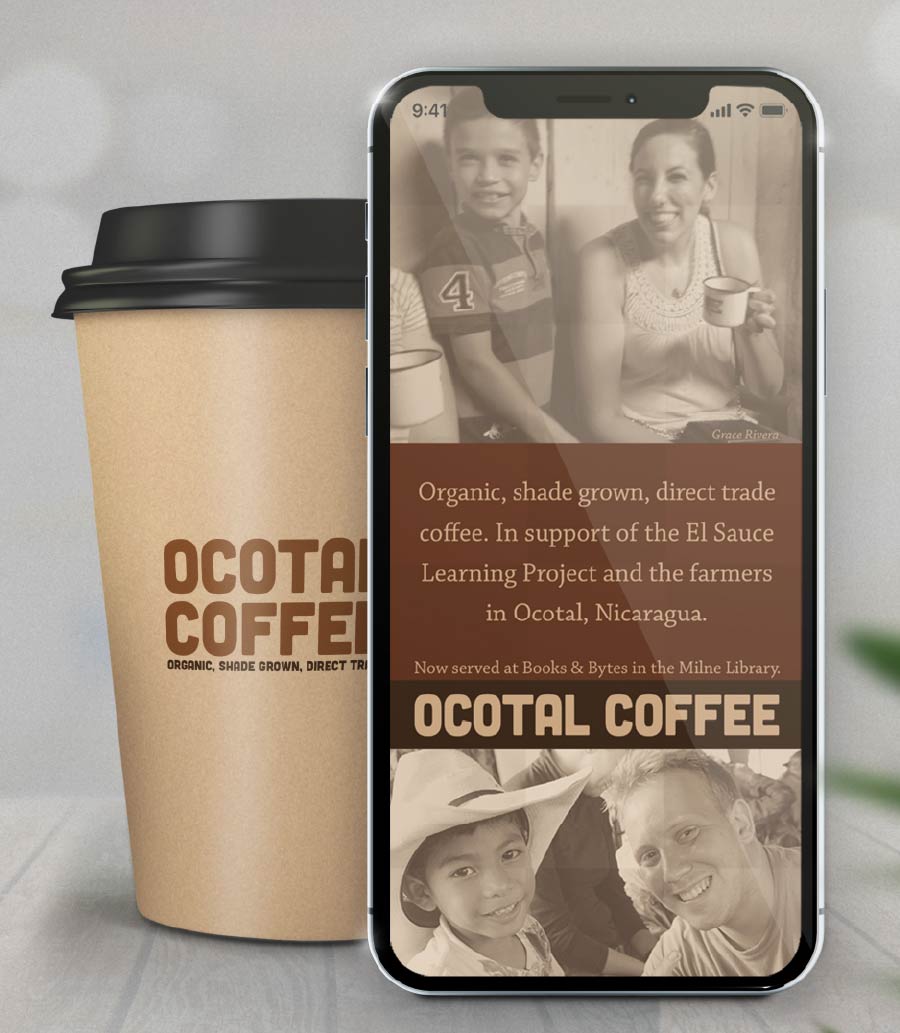 A brown paper coffee cup with a black lid stands next to a smartphone. The cup has 'OCOTAL COFFEE' printed on it, with smaller text 'ORGANIC, SHADE GROWN, DIRECT TRI'. The phone's screen displays a promotional page for Ocotal Coffee, featuring sepia-toned photos of smiling people, and text describing the coffee as organic, shade grown, direct trade, supporting the El Sauce Learning Project and farmers in Ocotal, Nicaragua. It also mentions being served at Books & Bytes in the Milne Library.